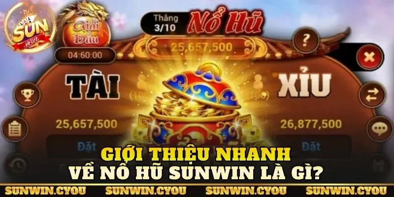 Giới thiệu nhanh về nổ hũ Sunwin là gì?