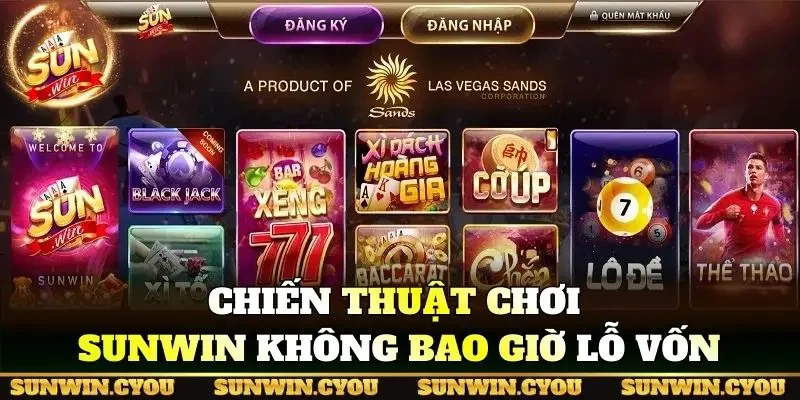Chiến thuật chơi Sunwin không bao giờ lỗ vốn