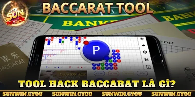 Tool hack baccarat là gì?